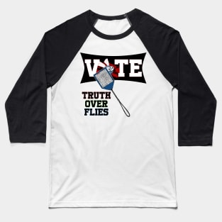 Truth Over Flies Fly Swatter Baseball T-Shirt